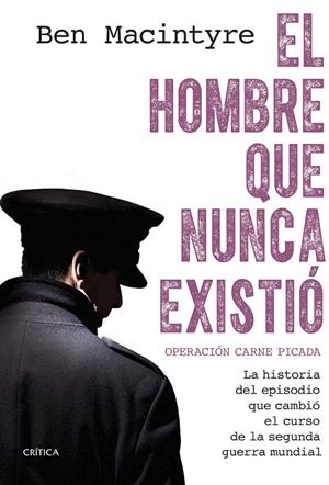 EL HOMBRE QUE NUNCA EXISTIÓ | 9788491997306 | MACINTYRE, BEN | Galatea Llibres | Librería online de Reus, Tarragona | Comprar libros en catalán y castellano online