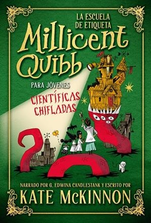 LA ESCUELA DE ETIQUETA MILLICENT QUIBB PARA JÓVENES CIENTÍFICAS CHIFLADAS | 9788410346444 | MCKINNON, KATE | Galatea Llibres | Llibreria online de Reus, Tarragona | Comprar llibres en català i castellà online
