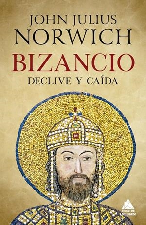 BIZANCIO: DECLIVE Y CAÍDA | 9788417743642 | NORWICH, JOHN JULIUS | Galatea Llibres | Librería online de Reus, Tarragona | Comprar libros en catalán y castellano online