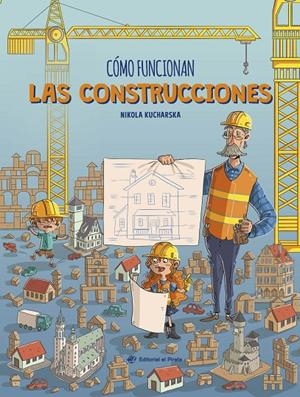 CÓMO FUNCIONAN LAS CONSTRUCCIONES | 9788419898340 | KUCHARSKA, NIKOLA | Galatea Llibres | Llibreria online de Reus, Tarragona | Comprar llibres en català i castellà online
