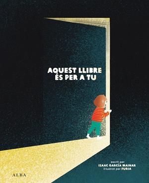 AQUEST LLIBRE ÉS PER A TU | 9788411781510 | GARCÍA MAINAR, ISAAC | Galatea Llibres | Llibreria online de Reus, Tarragona | Comprar llibres en català i castellà online