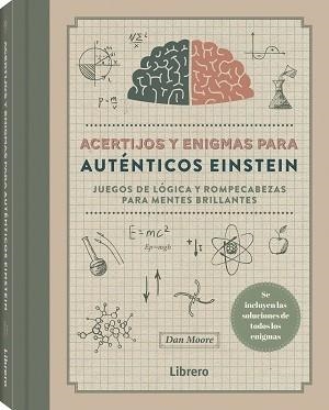 ACERTIJOS Y ENIGMAS PARA AUTENTICOS EINSTEIN | 9789464990461 | MOORE, DAN | Galatea Llibres | Librería online de Reus, Tarragona | Comprar libros en catalán y castellano online