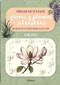 DIBUJAR FLORES Y PLANTAS SILVESTRES EN 10 PASOS | 9788411540735 | LECOUFFE, JUSTINE | Galatea Llibres | Llibreria online de Reus, Tarragona | Comprar llibres en català i castellà online