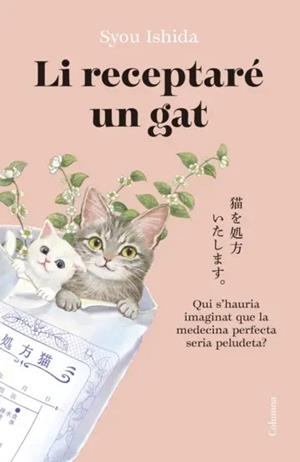 LI RECEPTARÉ UN GAT | 9788466433242 | ISHIDA, SYOU | Galatea Llibres | Librería online de Reus, Tarragona | Comprar libros en catalán y castellano online
