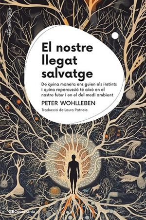 EL NOSTRE LLEGAT SALVATGE | 9788413564791 | WOHLLEBEN, PETER | Galatea Llibres | Llibreria online de Reus, Tarragona | Comprar llibres en català i castellà online