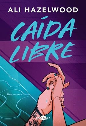 CAÍDA LIBRE | 9788419822543 | HAZELWOOD, ALI | Galatea Llibres | Llibreria online de Reus, Tarragona | Comprar llibres en català i castellà online