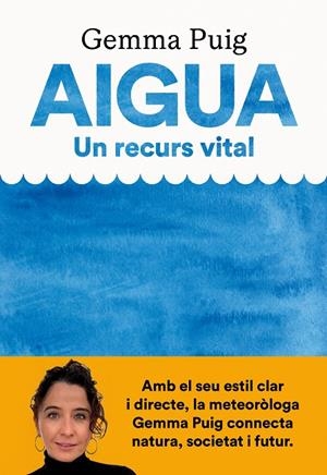 AIGUA, UN RECURS VITAL | 9788411731379 | PUIG FELIU, GEMMA | Galatea Llibres | Librería online de Reus, Tarragona | Comprar libros en catalán y castellano online