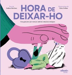 HORA DE DEIXAR-HO | 9788419478511 | MARTINEZ FERNÁNDEZ, ANDREA/ARRIBAS RODRÍGUEZ, CINTA | Galatea Llibres | Llibreria online de Reus, Tarragona | Comprar llibres en català i castellà online
