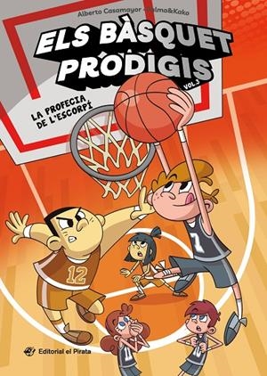 ELS BÀSQUET PRODIGIS 3 - LA PROFECIA DE L'ESCORPÍ | 9788419912206 | CASAMAYOR, ALBERTO | Galatea Llibres | Llibreria online de Reus, Tarragona | Comprar llibres en català i castellà online