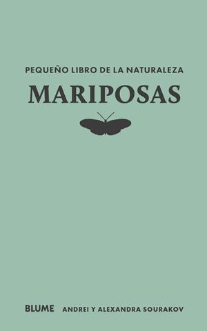PEQUEÑO LIBRO DE LA NATURALEZA. MARIPOSAS | 9788410268715 | SOURAKOV, ALEXANDRA A. | Galatea Llibres | Llibreria online de Reus, Tarragona | Comprar llibres en català i castellà online