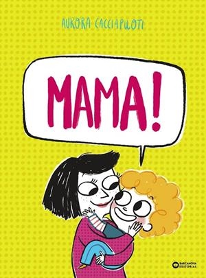 MAMA! | 9788448965426 | CACCIAPUOTI, AURORA | Galatea Llibres | Llibreria online de Reus, Tarragona | Comprar llibres en català i castellà online