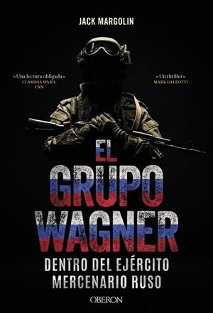 EL GRUPO WAGNER. DENTRO DEL EJÉRCITO MERCENARIO RUSO | 9788441551350 | MARGOLIN, JACK | Galatea Llibres | Llibreria online de Reus, Tarragona | Comprar llibres en català i castellà online