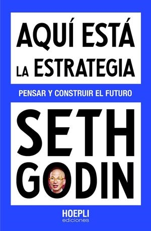 AQUI ESTA LA ESTRATEGIA | 9791254990537 | SETH GODIN | Galatea Llibres | Librería online de Reus, Tarragona | Comprar libros en catalán y castellano online