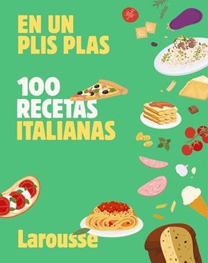 100 RECETAS ITALIANAS | 9788410124851 | LAROUSSE EDITORIAL | Galatea Llibres | Llibreria online de Reus, Tarragona | Comprar llibres en català i castellà online