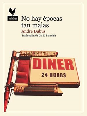 NO HAY ÉPOCAS TAN MALAS | 9788419168634 | DUBUS, ANDRE | Galatea Llibres | Librería online de Reus, Tarragona | Comprar libros en catalán y castellano online