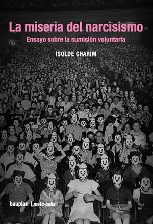 LA MISERIA DEL NARCISISMO | 9788412895605 | CHARIM, ISOLDE | Galatea Llibres | Llibreria online de Reus, Tarragona | Comprar llibres en català i castellà online