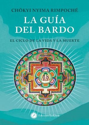 LA GUÍA DEL BARDO | 9788419350336 | CHÖKYI NYIMA RIMPOCHÉ | Galatea Llibres | Llibreria online de Reus, Tarragona | Comprar llibres en català i castellà online