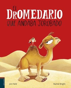 EL DROMEDARIO QUE ANDABA JOROBADO | 9788414061534 | BRIGHT, RACHEL | Galatea Llibres | Llibreria online de Reus, Tarragona | Comprar llibres en català i castellà online