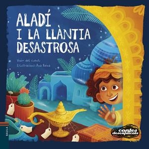 ALADI I LA LLANTIA DESASTROSA (CONTES DESEXPLICATS, 27) | 9788447953936 | VIVIM DEL CUENTU | Galatea Llibres | Llibreria online de Reus, Tarragona | Comprar llibres en català i castellà online