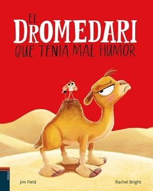 EL DROMEDARI QUE TENIA MAL HUMOR | 9788447953691 | BRIGHT, RACHEL | Galatea Llibres | Llibreria online de Reus, Tarragona | Comprar llibres en català i castellà online