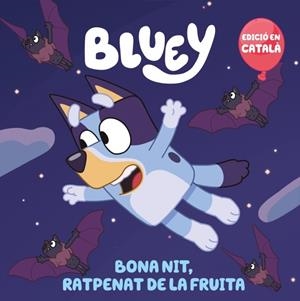 BONA NIT, RATPENAT DE LA FRUITA | 9788448868468 | BLUEY | Galatea Llibres | Llibreria online de Reus, Tarragona | Comprar llibres en català i castellà online