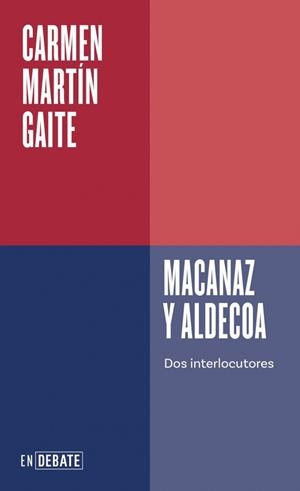 MACANAZ Y ALDECOA (SERIE ENDEBATE) | 9788410433458 | MARTÍN GAITE, CARMEN | Galatea Llibres | Llibreria online de Reus, Tarragona | Comprar llibres en català i castellà online