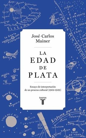 LA EDAD DE PLATA ENSAYO DE INTERPRETACIÓN DE UN PROCESO CULTURAL (1902-1939) | 9788430627219 | JOSÉ-CARLOS MAINER | Galatea Llibres | Llibreria online de Reus, Tarragona | Comprar llibres en català i castellà online