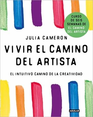 VIVIR EL CAMINO DEL ARTISTA | 9788403525092 | CAMERON, JULIA | Galatea Llibres | Llibreria online de Reus, Tarragona | Comprar llibres en català i castellà online