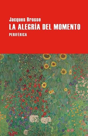 LA ALEGRÍA DEL MOMENTO | 9788410171435 | BROSSE, JACQUES | Galatea Llibres | Llibreria online de Reus, Tarragona | Comprar llibres en català i castellà online