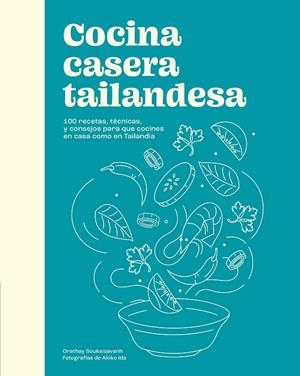 COCINA CASERA TAILANDESA | 9788419043580 | SOUKSISAVANH, ORATHAY | Galatea Llibres | Llibreria online de Reus, Tarragona | Comprar llibres en català i castellà online