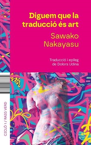 DIGUEM QUE LA TRADUCCIO ES ART | 9788410487734 | SAWAKO NAKAYASU | Galatea Llibres | Llibreria online de Reus, Tarragona | Comprar llibres en català i castellà online