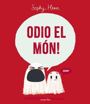 ODIO EL MÓN! | 9788413899749 | HENN, SOPHY | Galatea Llibres | Llibreria online de Reus, Tarragona | Comprar llibres en català i castellà online