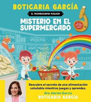EL MICROSCOPIO MÁGICO. MISTERIO EN EL SUPERMERCADO | 9788408300588 | BOTICARIA GARCÍA | Galatea Llibres | Llibreria online de Reus, Tarragona | Comprar llibres en català i castellà online