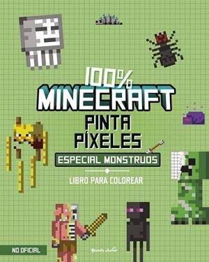100% MINECRAFT. PINTA PÍXELES. ESPECIAL MONSTRUOS | 9788408298021 | AA. VV. | Galatea Llibres | Llibreria online de Reus, Tarragona | Comprar llibres en català i castellà online