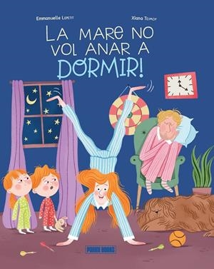 LA MARE NO VOL ANAR A DORMIR! | 9788410517233 | LEPETIT, EMMANUELLE | Galatea Llibres | Llibreria online de Reus, Tarragona | Comprar llibres en català i castellà online
