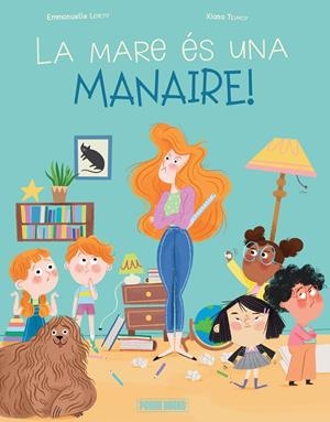 LA MARE ÉS UNA MANAIRE! | 9788410517219 | LEPETIT, EMMANUELLE | Galatea Llibres | Llibreria online de Reus, Tarragona | Comprar llibres en català i castellà online