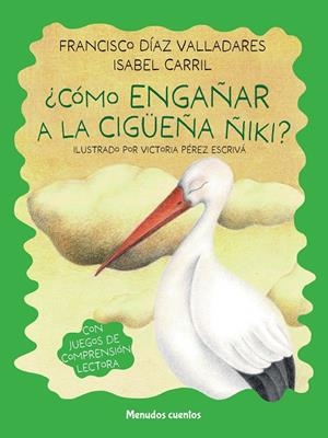 COMO ENGAÑAR A LA CIGÜEÑA ÑIKI? | 9788419962263 | FRANCISCO DÍAZ VALLADARES | Galatea Llibres | Librería online de Reus, Tarragona | Comprar libros en catalán y castellano online