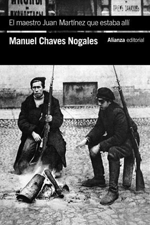 EL MAESTRO JUAN MARTÍNEZ QUE ESTABA ALLÍ | 9788411489065 | CHAVES NOGALES, MANUEL | Galatea Llibres | Librería online de Reus, Tarragona | Comprar libros en catalán y castellano online