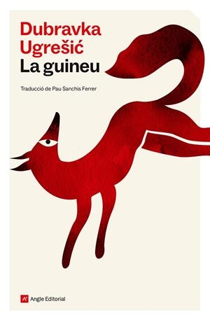 LA GUINEU | 9788410112841 | UGRESIC, DUBRAVKA | Galatea Llibres | Llibreria online de Reus, Tarragona | Comprar llibres en català i castellà online