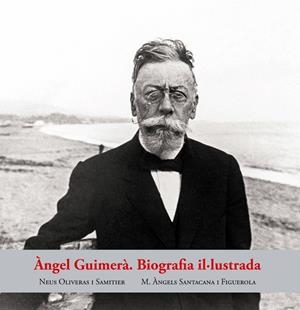 ÀNGEL GUIMERÀ BIOGRAFIA IL·LUSTRADA | 9788423209071 | OLIVERAS SAMITIER, NEUS/SANTACANA FIGUEROLA, ÀNGELS | Galatea Llibres | Llibreria online de Reus, Tarragona | Comprar llibres en català i castellà online
