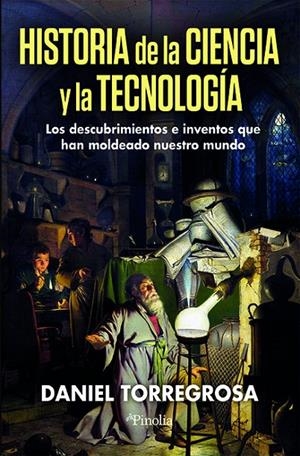 HISTORIA DE CIENCIA Y TECNOLOGIA | 9791387556204 | TORREGROSA LOPEZ, DANIEL | Galatea Llibres | Llibreria online de Reus, Tarragona | Comprar llibres en català i castellà online