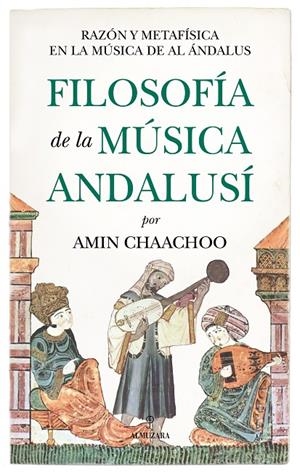 FILOSOFÍA DE LA MÚSICA ANDALUSÍ | 9788410524989 | AMIN CHAACHOO | Galatea Llibres | Llibreria online de Reus, Tarragona | Comprar llibres en català i castellà online