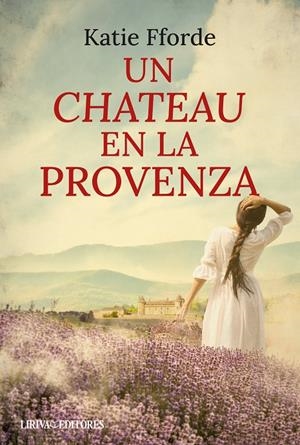 UN CHATEAU EN LA PROVENZA | 9788410479838 | FFORDE, KATIE | Galatea Llibres | Librería online de Reus, Tarragona | Comprar libros en catalán y castellano online