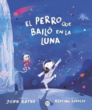 EL PERRO QUE BAILÓ EN LA LUNA | 9788408292616 | BOYNE, JOHN | Galatea Llibres | Llibreria online de Reus, Tarragona | Comprar llibres en català i castellà online