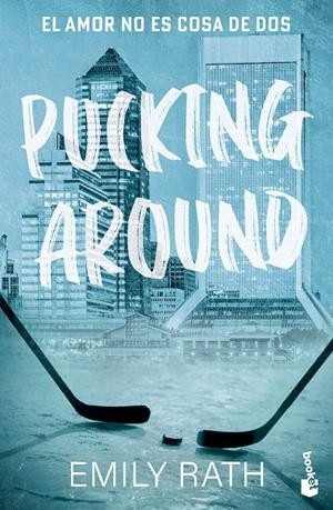 PUCKING AROUND. EL AMOR NO ES COSA DE DOS (SERIE PUCKING, 1) | 9788408299776 | RATH, EMILY | Galatea Llibres | Librería online de Reus, Tarragona | Comprar libros en catalán y castellano online