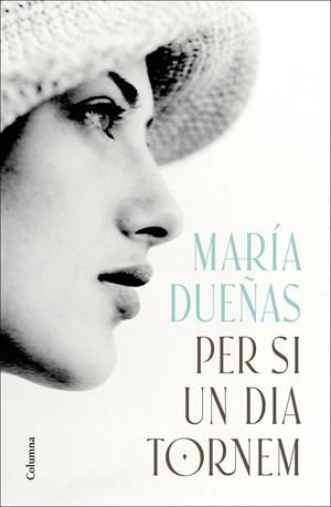PER SI UN DIA TORNEM | 9788466433600 | DUEÑAS, MARÍA | Galatea Llibres | Llibreria online de Reus, Tarragona | Comprar llibres en català i castellà online