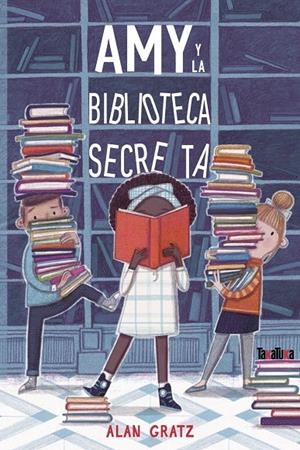 AMY Y LA BIBLIOTECA SECRETA | 9788417383954 | GRATZ, ALAN | Galatea Llibres | Llibreria online de Reus, Tarragona | Comprar llibres en català i castellà online