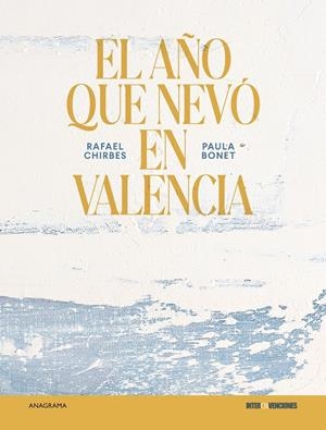 EL AÑO QUE NEVÓ EN VALENCIA | 9788433929556 | CHIRBES, RAFAEL/BONET, PAULA | Galatea Llibres | Librería online de Reus, Tarragona | Comprar libros en catalán y castellano online