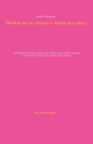 DETRÁS DE LA CIUDAD Y ANTES DEL CIELO | 9788410309456 | TRUJILLO, JULIO | Galatea Llibres | Librería online de Reus, Tarragona | Comprar libros en catalán y castellano online