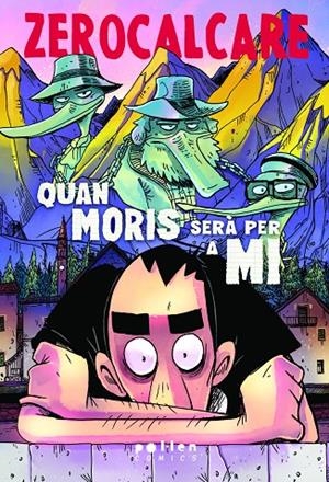 QUAN MORIS SERÀ PER A MI | 9788410255838 | ZEROCALCARE | Galatea Llibres | Llibreria online de Reus, Tarragona | Comprar llibres en català i castellà online